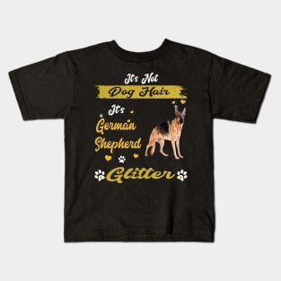 It's Not Dog Hair It's German Shepherd Glitter Kids T-Shirt